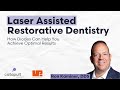 Dental Treatment: Laser Assisted Restorative Dentistry | Mar 9, 2023