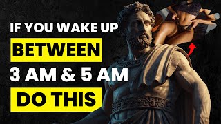 STOICISM| If you RISE BETWEEN 3AM and 5AM...Follow These 5 STEPS I Stoic Ethics