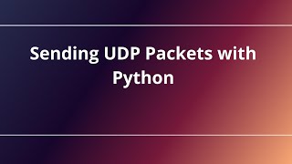 Sending UDP Packets with Python