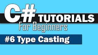 C# Tutorial for Beginners #6 - Type Casting