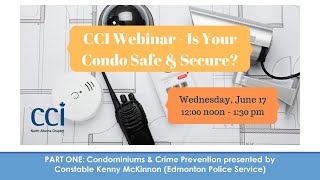 Condo Safety \u0026 Security Webinar Part One - Condominiums \u0026 Crime Prevention