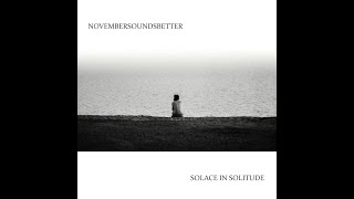 Novembersoundsbetter - Solace In Solitude EP