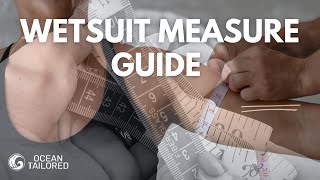 How to Measure Yourself for a Custom Wetsuit | Ocean Tailored Manual Measurement Guide