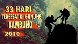 LUAR BIASA !  Satu Bulan Bertahan Hidup , Misteri Pendaki  Tersesat di Gunung Kambuno