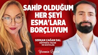 HER KAPIYI AÇAN ESMA'LAR... KENDİ ESMA'MIZI NASIL BULURUZ?  | Serkan Çağan Dal - Yasemin Özçelik