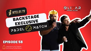 BACKSTAGE EXCLUSIVE: | PADELMATCH TOUR - OLIVAR PADEL _ ΕΠΕΙΣΟΔΙΟ 58