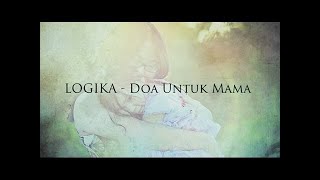 Logika - Doa Untuk Mama