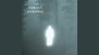 Fade Out (Extended)