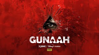 Gunaah | Teaser | Surbhi Jyoti | Gashmeer Mahajani | June 3 | DisneyPlus Hotstar