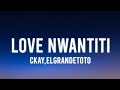 CKay, ElGrandeToto - Love Nwantiti (North African Remix) [Lyrics]