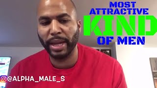 The Most Attractive Kind Of Men (Alpha Male Strategies)