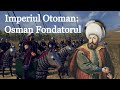 Imperiul Otoman: Osman Fondatorul (scurt documentar de Imperator Official)