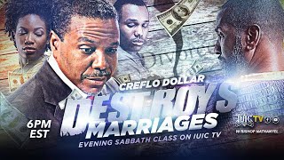 #IUIC | SABBATH EVENING CLASS: CREFLO DOLLAR DESTROYS MARRIAGES