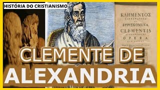 (DC#028) - Clemente de Alexandria (História do Cristianismo)