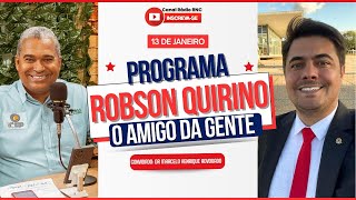 13/01/2025 - Adv.Dr. Marcelo Henrique Martins - Programa Robson Quirino - 13h AO VIVO