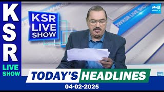 KSR Paper Analysis: Today News Papers Top Headlines | 04-02-2025 | KSR Live Show |@SakshiTV