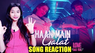 Love Aaj Kal - Haan Main Galat Song Reaction | Kartik Aaryan, Sara Ali Khan