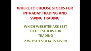 WHERE TO CHOOSE STOCKS FOR INTRADAY TRADING AND SWING TRADING /WHICH WEBSITES ARE BEST TO GET STOCKS