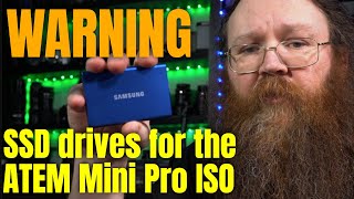 Blackmagic ATEM Mini Pro ISO - A Warning about choosing an SSD Drive