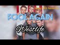 Westlife - Fool Again (Lyrics)