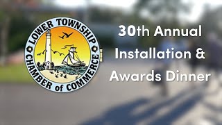 The 30th Annual Lower Township Chamber of Commerce Installation and Awards Dinner