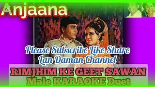 Rimjhim Ke Geet Sawan(Anjaana)-Male Karaoke Duet