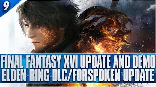 Massive Final Fantasy XVI Update and Demo | Elden Ring DLC Confirmed | Forspoken Studio Merged