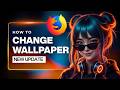 How To Change Firefox Background Wallpaper (Easy Guide, 2026)