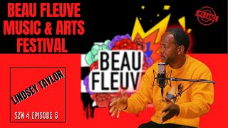 The Creation Of The BEAU FLEUVE Music \u0026 Arts Festival | LINDSEY TAYLOR