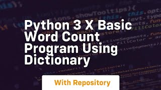 Python 3 x basic word count program using dictionary