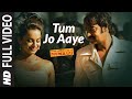 Full Video: Tum Jo Aaye | Once Upon A Time In Mumbai| Pritam | Ajay Devgn, Kangana Ranaut