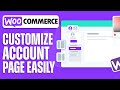 How To Customize Woocommerce My Account Page - Quick And Easy!