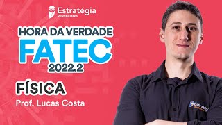 Física - Prof. Lucas Costa | Hora da Verdade FATEC 2022.2