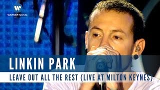 Linkin Park - Leave Out All The Rest (Live at Milton Keynes)