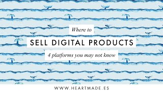 Where to Sell Digital Products: 4 platforms you may not know