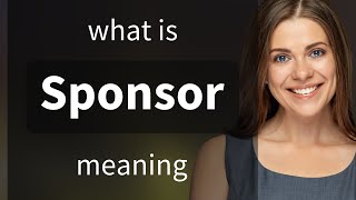 Sponsor | what is SPONSOR definition