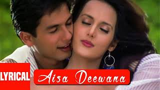 Aisa Deewana Lyrical Video Song | Dil Maange More | Sonu Nigam | Shahid Kapoor, Tulip Joshi