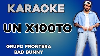 Grupo Frontera x Bad Bunny - un x100to (KARAOKE)