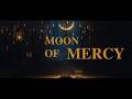 Moon of Mercy | A Beautiful Ramadan Nasheed (2026)