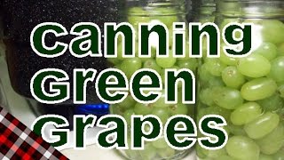 How to Can Green Grapes