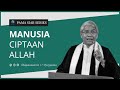 Pama Siar_01. Manusia Ciptaan Allah_Manusia Yang Manusia (Bagian 1)