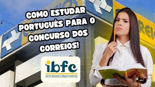 Como estudar PORTUGUÊS para o concursos dos Correios - BANCA IBFC