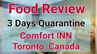 Food Review I Comfort Inn I 3 days hotel mandatory quarantine I Canada🇨🇦