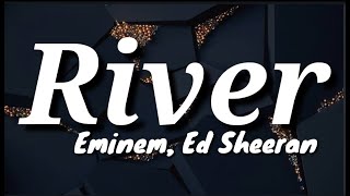 Eminem - River ft .Ed Sheeran (lyrics) #river #edsheeran #eminem #lyrics #youtube