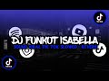 DJ FUNKOT ISABELLA | Slowed - Reverb