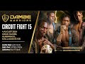 DAMBE WARRIORS CIRCUIT FIGHT 15 - FULL EVENT