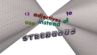 strenuous - 14 adjectives with the meaning of strenuous (sentence examples)