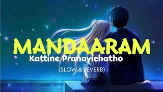 Mandaaram Kattine Pranayichatho[Slowed and Reverb]-  Jeevana | K S Harishankar