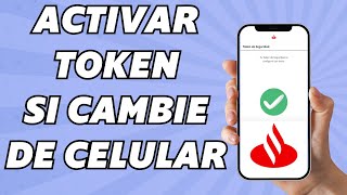 Como Activar SuperToken Santander Si Cambie de Celular (Fácil y rápido)