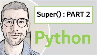 Using Super() in Python, Part 2